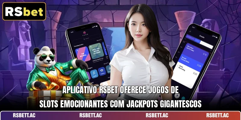 Aplicativo RSBet oferece jogos de slots emocionantes com jackpots gigantescos