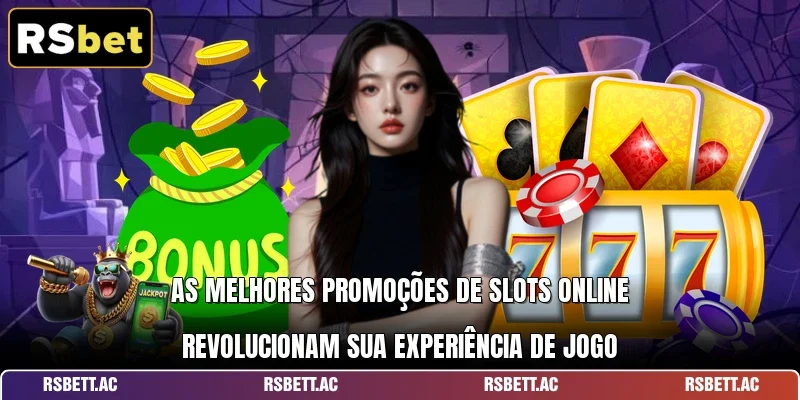As melhores promoções de slots online revolucionam sua experiência de jogo