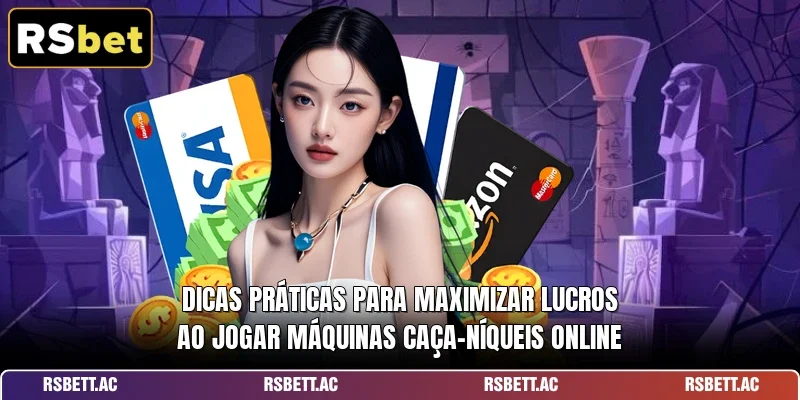 Dicas práticas para maximizar lucros ao jogar máquinas caça-níqueis online