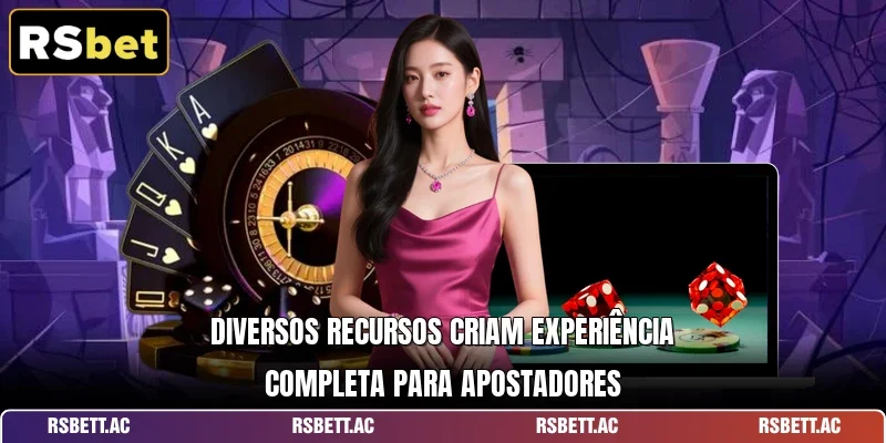 Diversos recursos criam experiência completa para apostadores