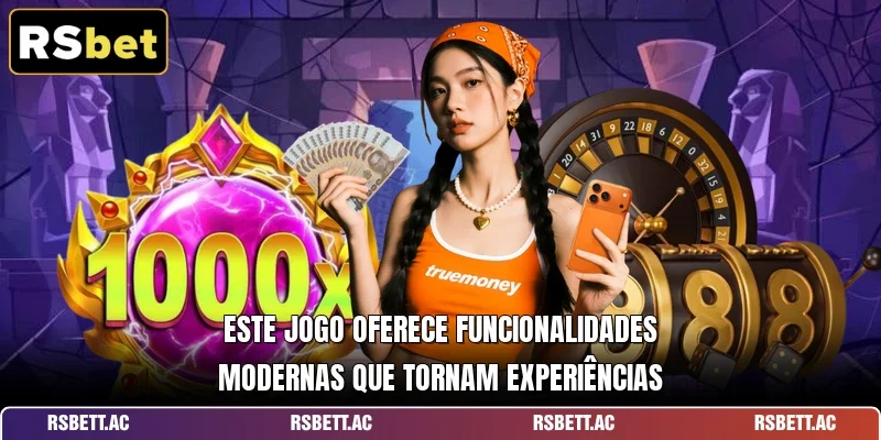 Este jogo oferece funcionalidades modernas que tornam experiências