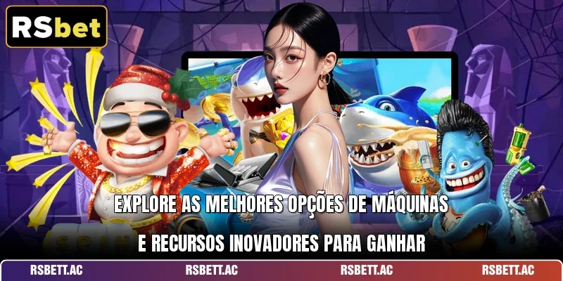 Explore as melhores opções de máquinas e recursos inovadores para ganhar