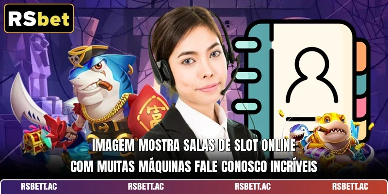 Imagem mostra salas de slot online com muitas máquinas Fale conosco incríveis
