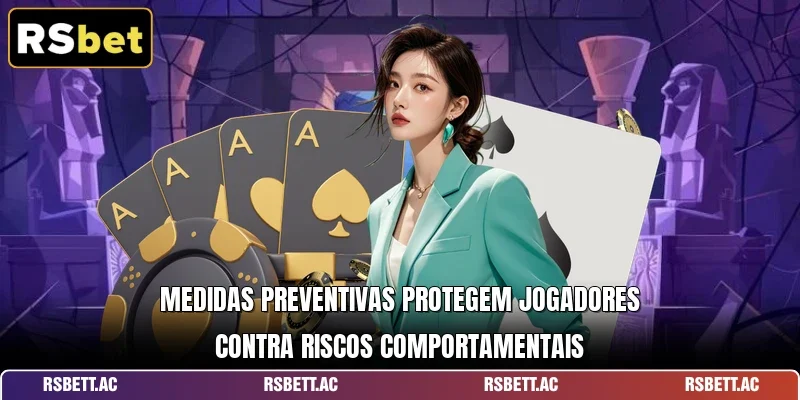 Medidas preventivas protegem jogadores contra riscos comportamentais