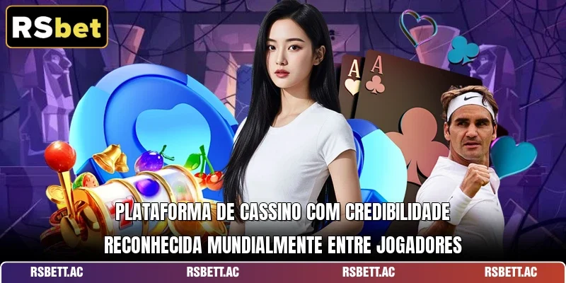 Plataforma de cassino com credibilidade reconhecida mundialmente entre jogadores