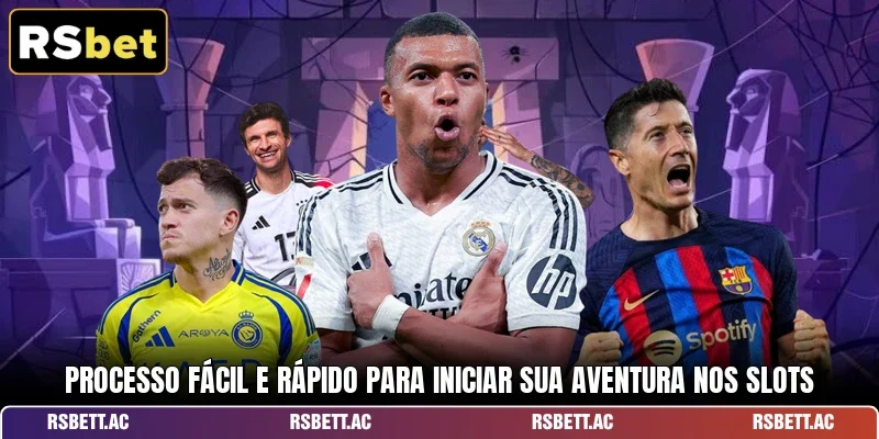 Processo fácil e rápido para iniciar sua aventura nos slots